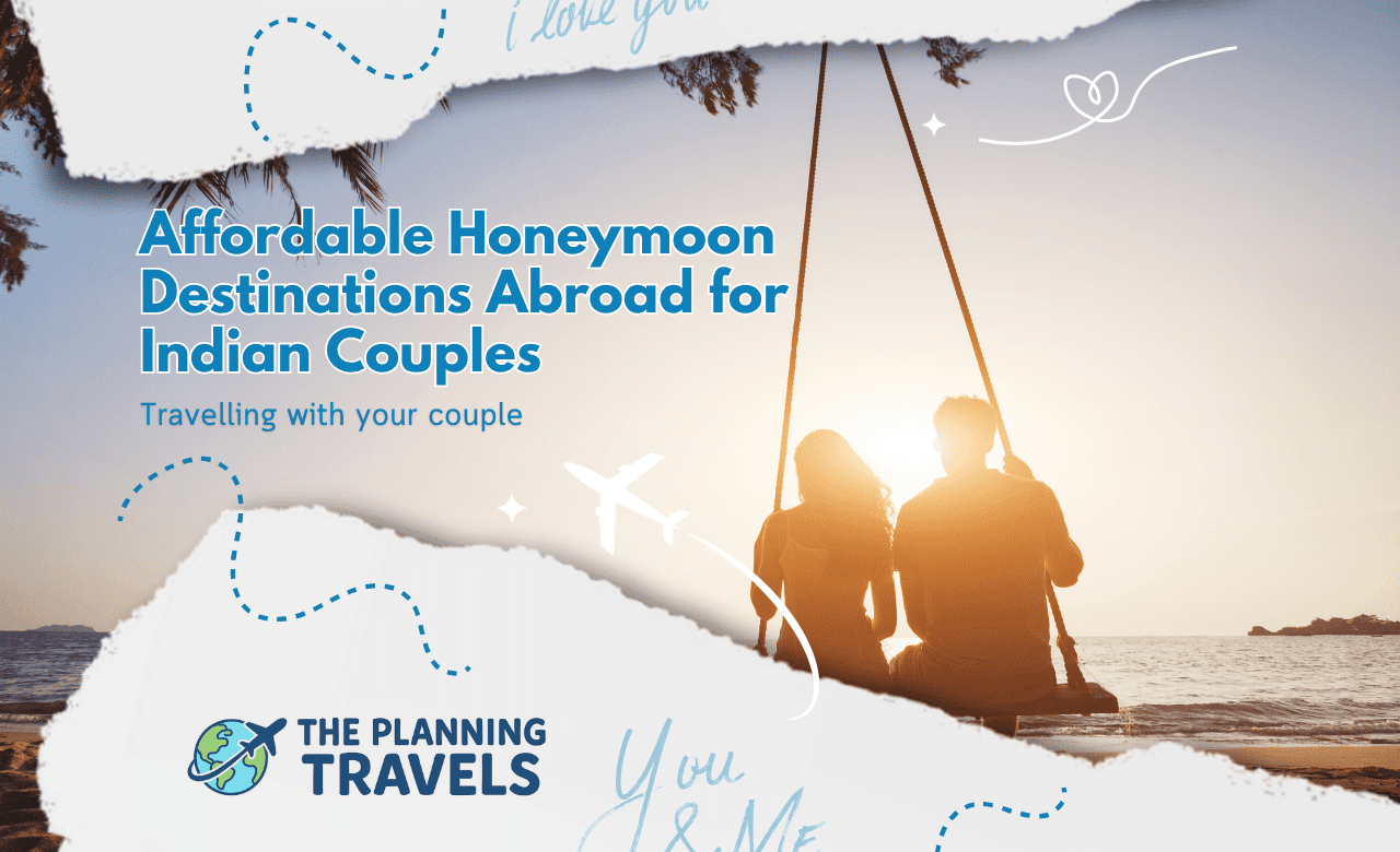 Affordable Honeymoon Destinations Abroad for Indian Couples