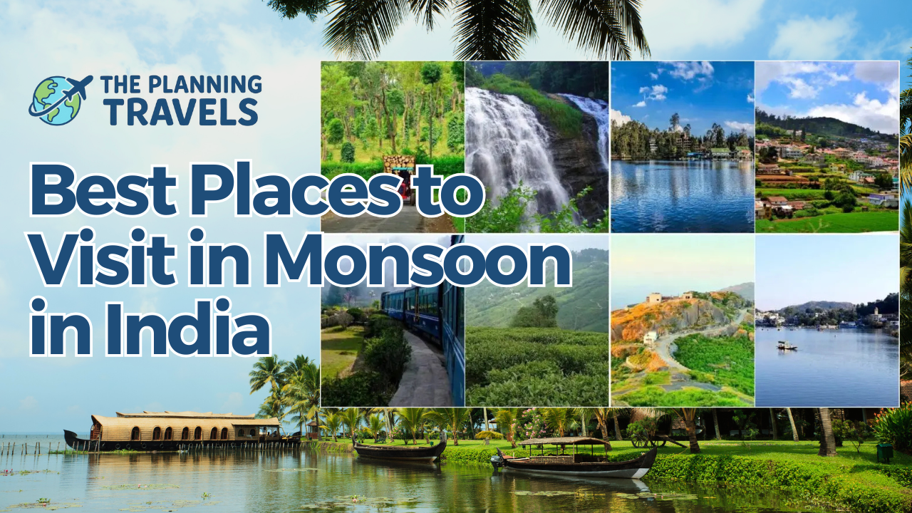 Best Places to Visit in Monsoon in India